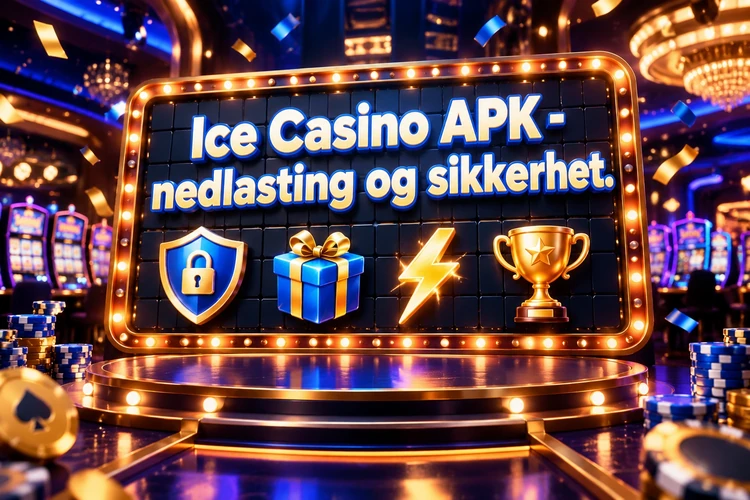 Ice Casino APK - nedlasting og sikkerhet