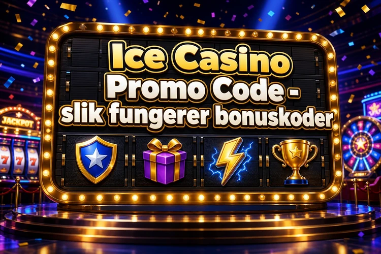Ice Casino Promo Code - slik fungerer bonuskoder
