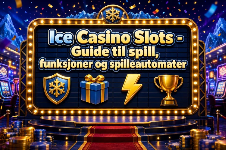 Ice Casino Slots - Guide til spill, funksjoner og spilleautomater